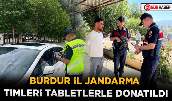 BURDUR İL JANDARMA TİMLERİ TABLETLERLE DONATILDI