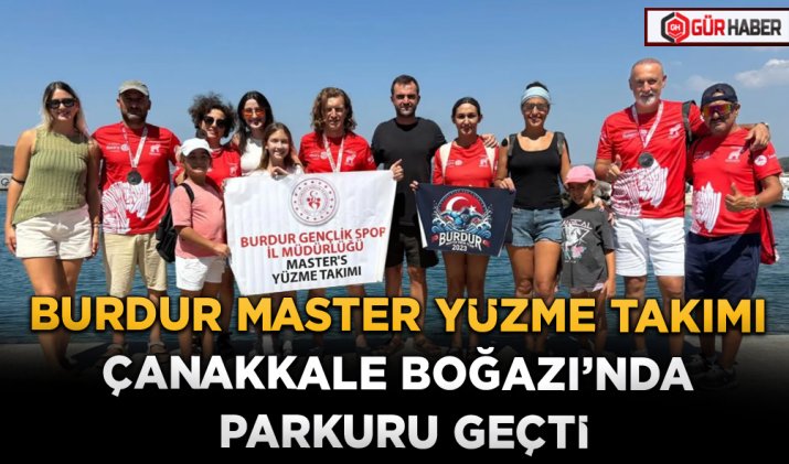 BURDUR MASTER YÜZME TAKIMI ÇANAKKALE BOĞAZI’NDA PARKURU GEÇTİ