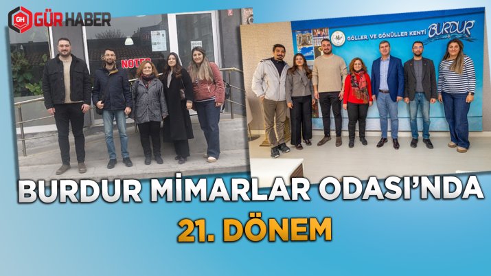 BURDUR MİMARLAR ODASI'NDA 21. DÖNEM