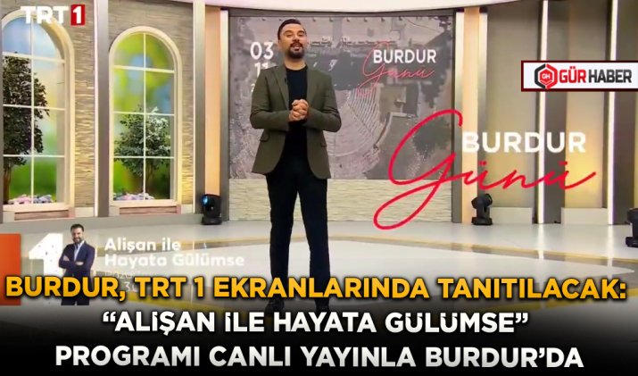 BURDUR, TRT 1 EKRANLARINDA TANITILACAK: 