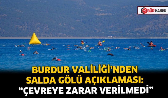 BURDUR VALİLİĞİ’NDEN SALDA GÖLÜ AÇIKLAMASI: 