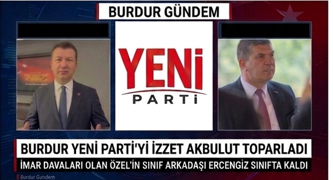 BURDUR YENİ PARTİYİ  İZZET AKBULUT TOPARLADI