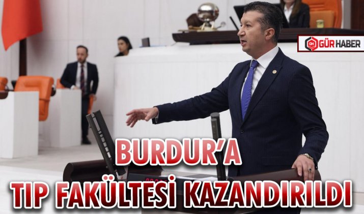 BURDUR’A TIP FAKÜLTESİ KAZANDIRILDI