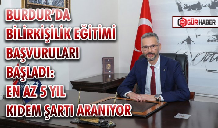 BURDUR’DA BİLİRKİŞİLİK EĞİTİMİ BAŞVURULARI BAŞLADI: EN AZ 5 YIL KIDEM ŞARTI ARANIYOR