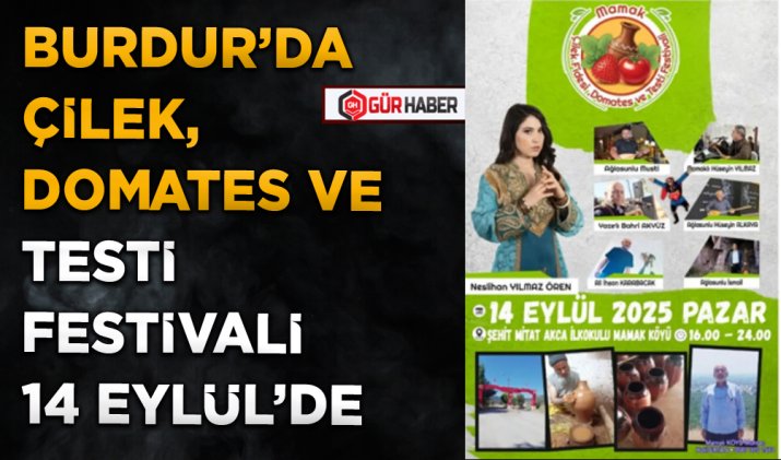 BURDUR’DA ÇİLEK, DOMATES VE TESTİ FESTİVALİ 14 EYLÜL’DE