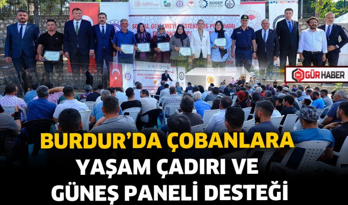 BURDUR’DA ÇOBANLARA YAŞAM ÇADIRI VE GÜNEŞ PANELİ DESTEĞİ