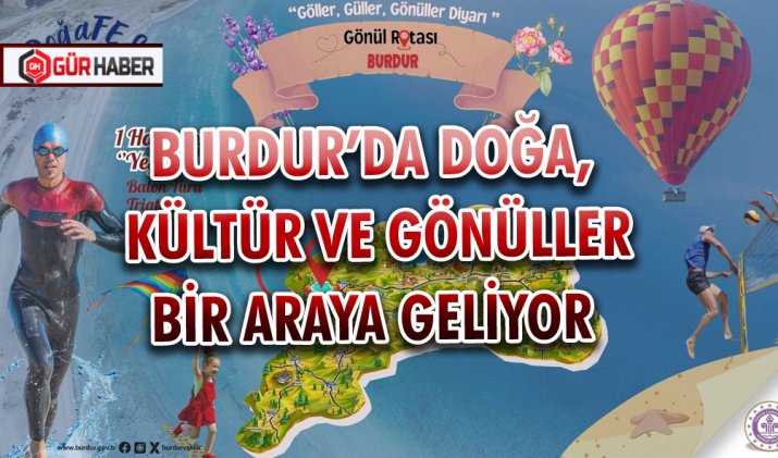 BURDUR’DA DOĞA, KÜLTÜR VE GÖNÜLLER BİR ARAYA GELİYOR