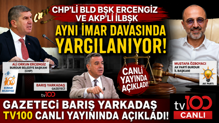 BURDUR'DA İMAR DAVASINDA CHP VE AKP YARGILANIYOR