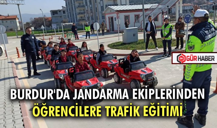 BURDUR'DA JANDARMA EKİPLERİNDEN ÖĞRENCİLERE TRAFİK EĞİTİMİ 