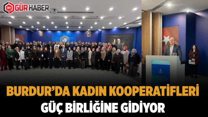 Burdur'da Kadın Emeği Tek Çatı Altında Toplanıyor: Merkez Kooperatif Birliği Kuruluyor