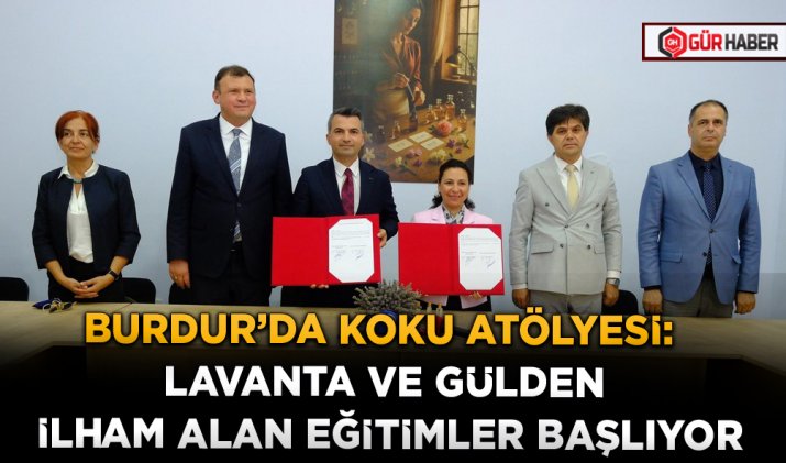 BURDUR’DA KOKU ATÖLYESİ: LAVANTA VE GÜLDEN İLHAM ALAN EĞİTİMLER BAŞLIYOR