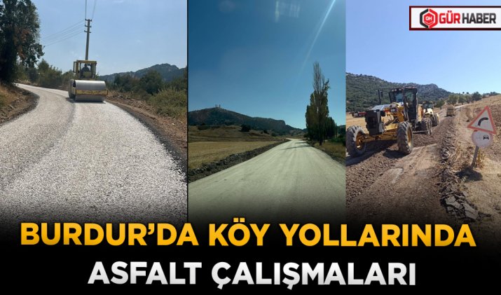 BURDUR’DA KÖY YOLLARINDA ASFALT ÇALIŞMALARI