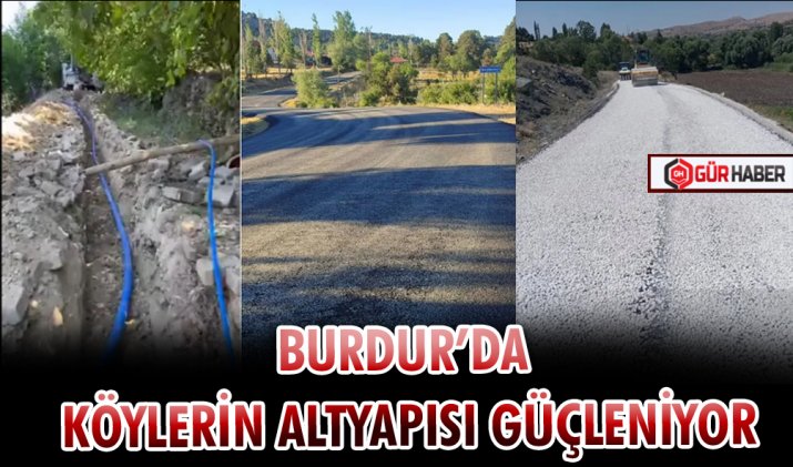 BURDUR’DA KÖYLERİN ALTYAPISI GÜÇLENİYOR