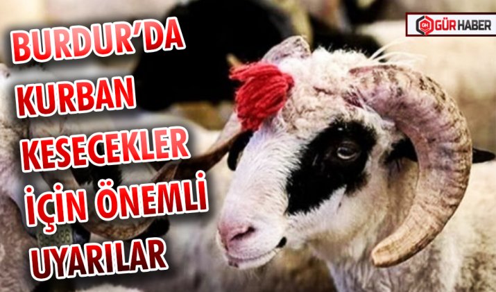 BURDUR’DA KURBAN KESECEKLER İÇİN ÖNEMLİ UYARILAR