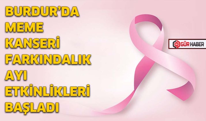BURDUR'DA MEME KANSERİ FARKINDALIK AYI ETKİNLİKLERİ BAŞLADI