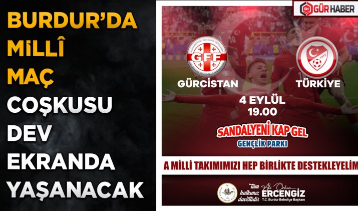 BURDUR’DA MİLLÎ MAÇ COŞKUSU DEV EKRANDA YAŞANACAK