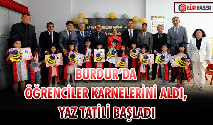 BURDUR’DA ÖĞRENCİLER KARNELERİNİ ALDI, YAZ TATİLİ BAŞLADI