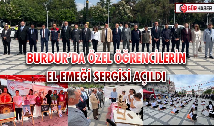 BURDUR’DA ÖZEL ÖĞRENCİLERİN EL EMEĞİ SERGİSİ AÇILDI