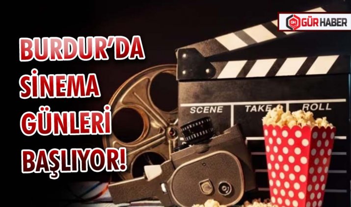 BURDUR’DA SİNEMA GÜNLERİ BAŞLIYOR!