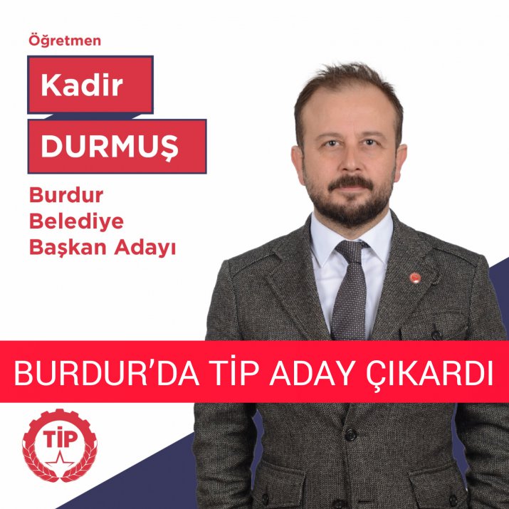 BURDUR’DA TİP ADAY ÇIKARDI