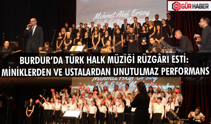 BURDUR’DA TÜRK HALK MÜZİĞİ RÜZGÂRI ESTİ: MİNİKLERDEN VE USTALARDAN UNUTULMAZ PERFORMANS