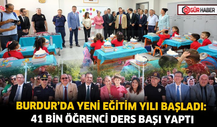 BURDUR’DA YENİ EĞİTİM YILI BAŞLADI: 41 BİN ÖĞRENCİ DERS BAŞI YAPTI