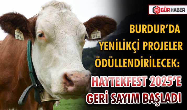 BURDUR’DA YENİLİKÇİ PROJELER ÖDÜLLENDİRİLECEK:  HAYTEKFEST 2025’E GERİ SAYIM BAŞLADI