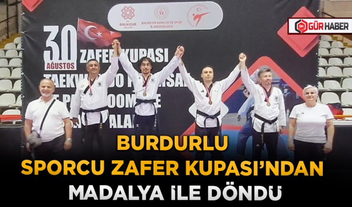 BURDURLU SPORCU ZAFER KUPASI’NDAN MADALYA İLE DÖNDÜ