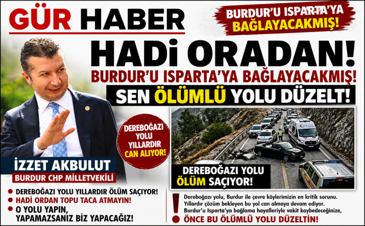 BURDUR'U ISPARTAYA BAĞLAYACAKMIŞ HADİ ORDAN