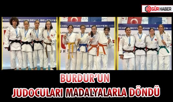 BURDUR’UN JUDOCULARI MADALYALARLA DÖNDÜ