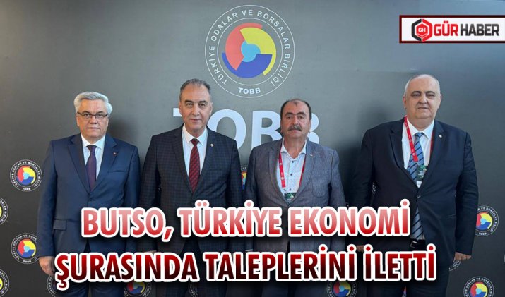 BUTSO, TÜRKİYE EKONOMİ ŞURASINDA TALEPLERİNİ İLETTİ