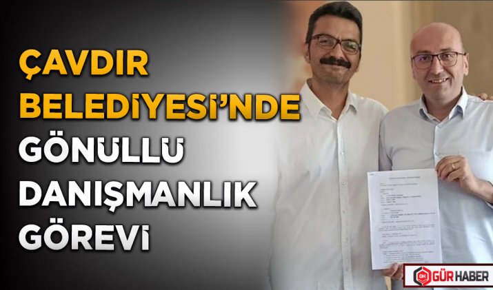 ÇAVDIR BELEDİYESİ’NDE GÖNÜLLÜ DANIŞMANLIK GÖREVİ