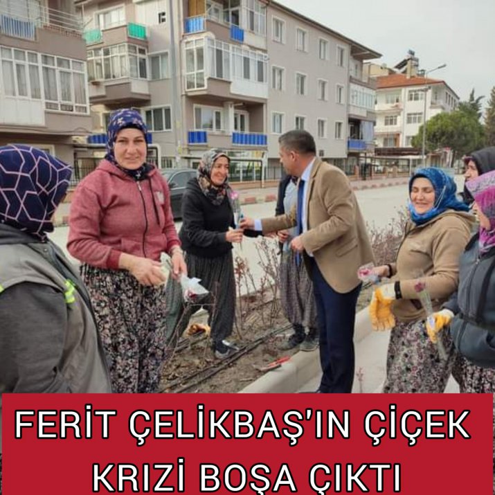 ÇELİKBAŞ’İN ÇİCEK ALGISI BOŞA ÇIKTI 