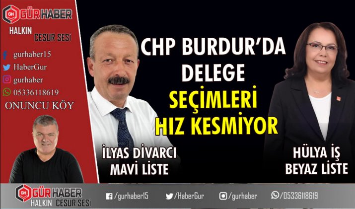 CHP BURDUR’DA DELEGE SEÇİMLERİ HIZ KESMİYOR
