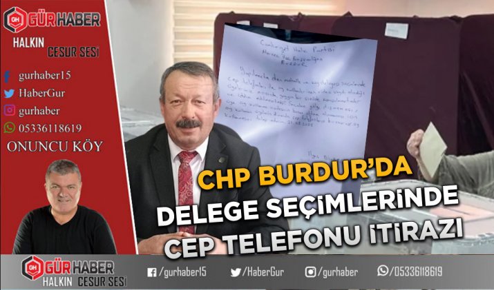 CHP BURDUR’DA DELEGE SEÇİMLERİNDE CEP TELEFONU İTİRAZI