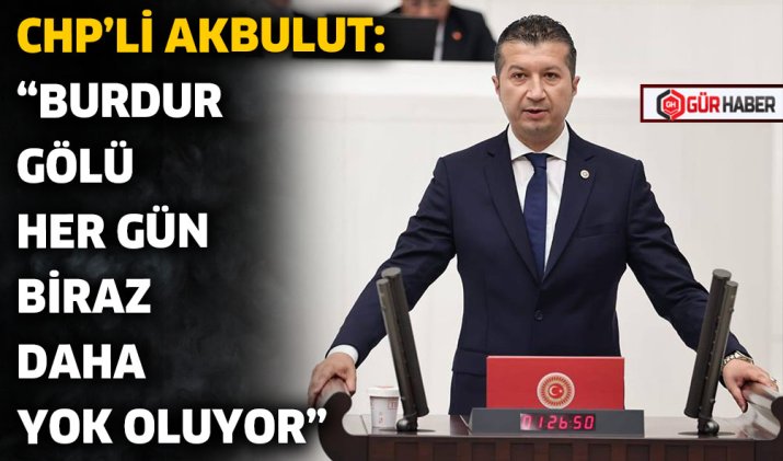 CHP'Lİ AKBULUT: 