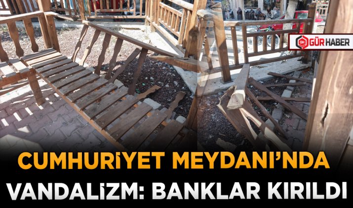 CUMHURİYET MEYDANI’NDA VANDALİZM: BANKLAR KIRILDI