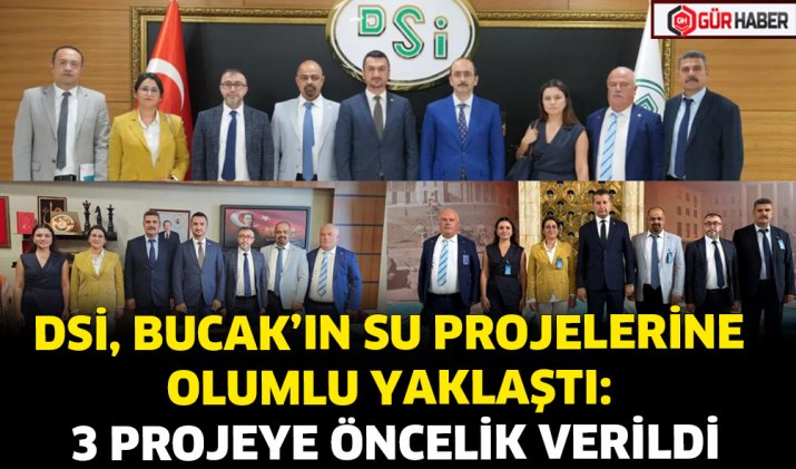 DSİ, BUCAK’IN SU PROJELERİNE OLUMLU YAKLAŞTI: 3 PROJEYE ÖNCELİK VERİLDİ