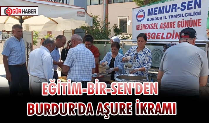 EĞİTİM-BİR-SEN'DEN BURDUR'DA AŞURE İKRAMI