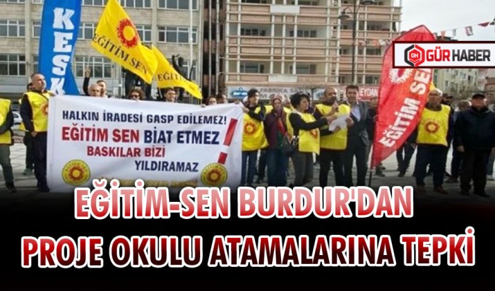 Eğitim-Sen Burdur'dan Proje Okulu Atamalarına Tepki
