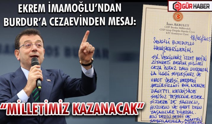 EKREM İMAMOĞLU’NDAN BURDUR’A CEZAEVİNDEN MESAJ: 