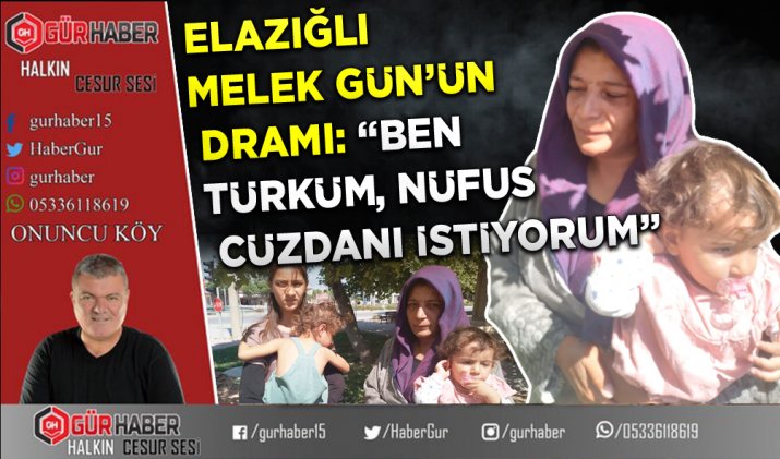 ELAZIĞLI MELEK GÜN’ÜN DRAMI: 