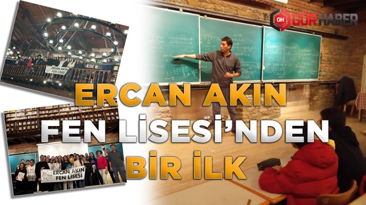 ERCAN AKIN FEN LİSESİ'NDEN BİR İLK