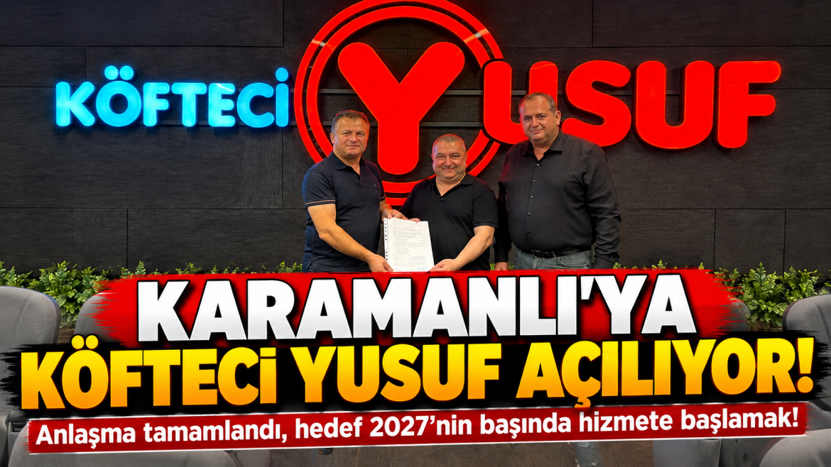 KARAMANLI İLÇESINE KÖFTECİ YUSUF AÇILIYOR