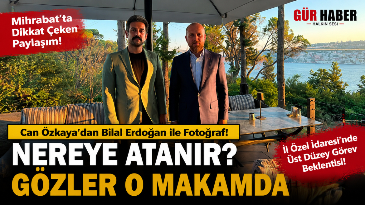 BİLAL ERDOĞAN İLE ÇEKİLEN FOTOĞRAF NE ANLAMA GELİR