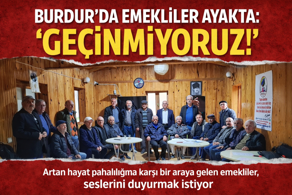BURDURDA EMEKLİLER AYAKTA