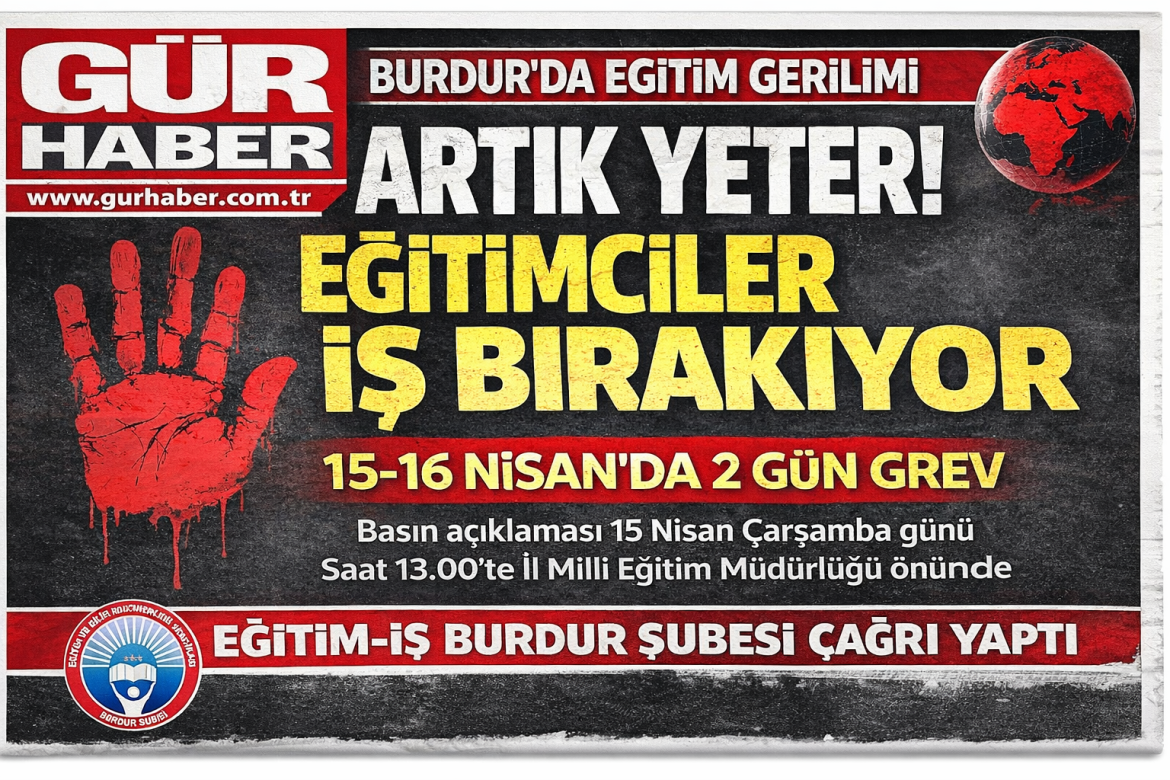 EĞİTİM İŞ BURDUR'DA 2 GÜN İŞ BIRAKIYOR