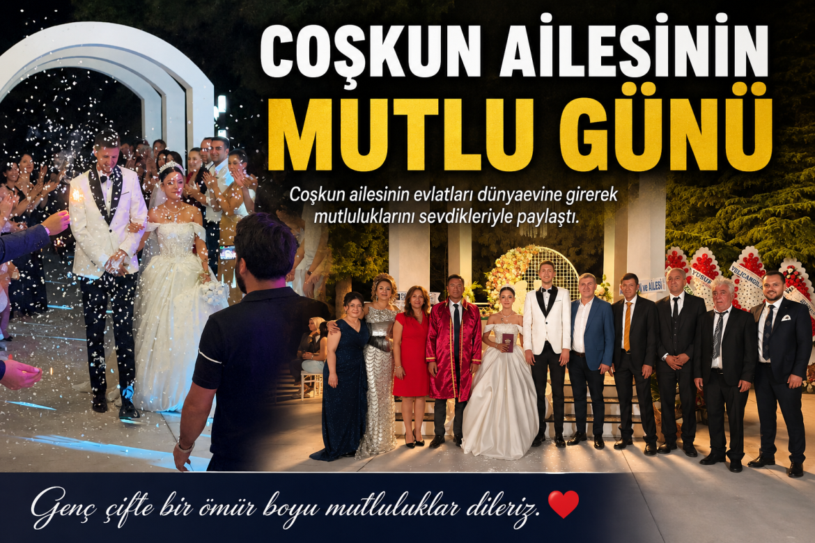 COŞKUN AİLESİNİN MUTLU GÜNÜ