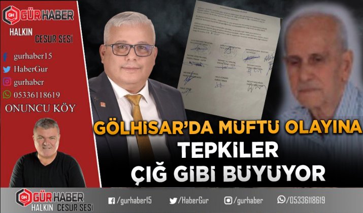 GÖLHİSAR'DA MÜFTÜ OLAYINA TEPKİLER ÇIĞ GİBİ BÜYÜYOR