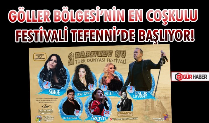 GÖLLER BÖLGESİ’NİN EN COŞKULU FESTİVALİ TEFENNİ’DE BAŞLIYOR!
